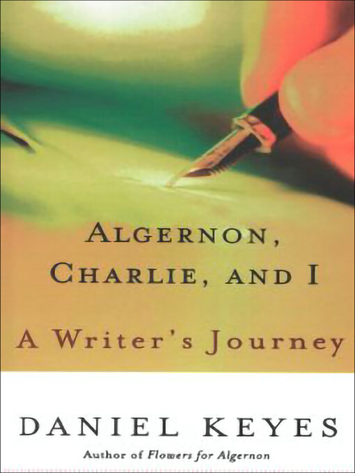 Title details for Algernon, Charlie, and I by Daniel Keyes - Available